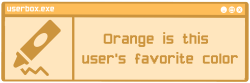 Credit: Pixelemotes on Tumblr. Text: "Orange is this user's favorite color" Orange is this user's favorite color